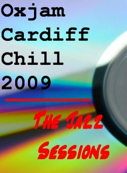 Oxjam Cardiff Chill 2009: The Jazz Sessions