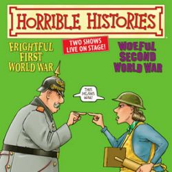 Horrible Histories - Frightful First World War & Woeful Second World War